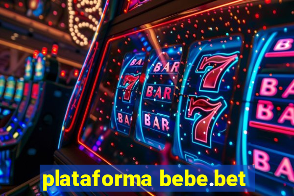 plataforma bebe.bet